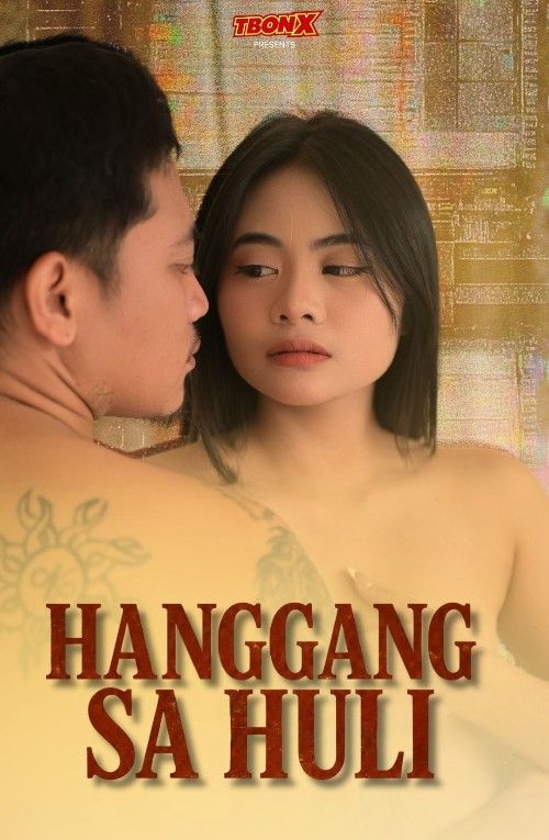 (18＋) Hanggang Sa Huli (2026) Philippine TbonX Movie download full movie