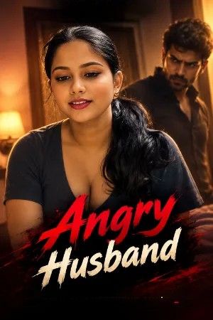 Angry Husband (2026) Hindi Uncut Short Films download full movie