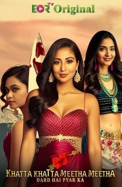 Khatta Khatta Meetha Meetha (2024) Season 1 Part 1 Hindi Complete Web Series download full movie