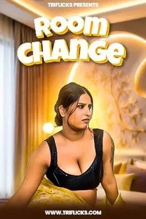 Room Change (2026) Hindi Triflicks Short Films download full movie