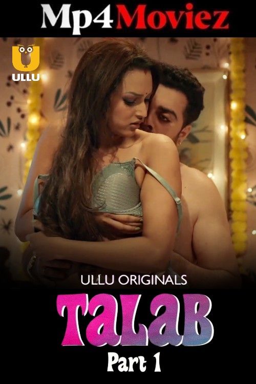 Talab (2025) Season 1 Part 1 Hindi ULLU Web Series download full movie